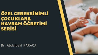 Özel gereksinimli çocuklara kavram öğretimi serisi 1 [upl. by Harat]