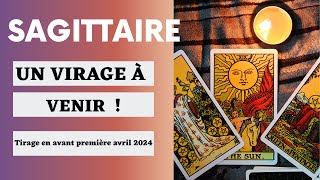 Sagittaire Un tournant  Tirage en AvantPremière Avril 2024 🔮 [upl. by Upton]