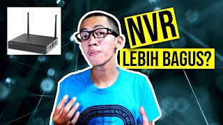 NVR Vs DVR Bagus Mana Tips Penting Untuk Pemula [upl. by Harlie]