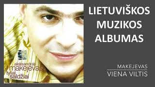 Aleksandras Makejevas  Tyliai Saldžiai Lietuviškos Muzikos Albumas [upl. by Aynatal571]