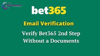 Bet365 Email Verification Bet365 2nd Step verification without Documents [upl. by Vaden18]