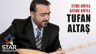 Tufan Altaş  Etme Böyle Gitme Böyle Official Audio [upl. by Arymahs]