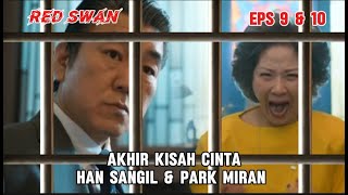 RED SWAN EPISODE 9 amp 10 ENDING SPOILER AKHIR KISAH PARK MIRAN amp HAN SANGIL [upl. by Burnside]