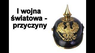 I wojna światowa  Przyczyny [upl. by Richelle165]