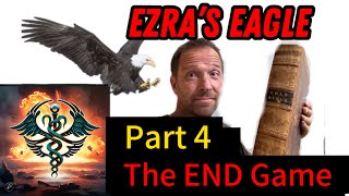 Ezra’s Eagle End Game Mystery Babylon and The Eagle [upl. by Rossing]