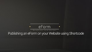 Publishing a Form  eForm  WordPress Form Builder [upl. by Oisangi]