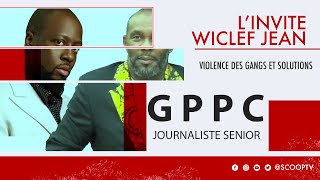 WICLEF JEANVIOLENCE DES GANGS ET SOLUTIONS [upl. by Ohaus]