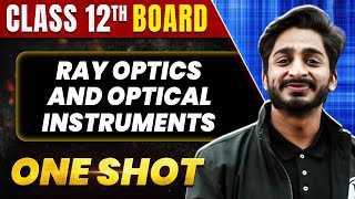 RAY OPTICS AND OPTICAL INSTRUMENTS in 1 Shot All Concept amp PYQs Covered  Class 12th Boards  NCERT [upl. by Ynwat108]