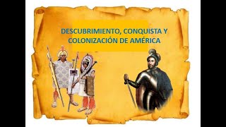 DESCUBRIMIENTO CONQUISTA Y COLONIZACIÓN DE AMÉRICA [upl. by Aileno]