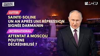 SAINTESOLINE 1 AN APRÈS LA RÉPRESSION SIGNÉE DARMANIN  ATTENTAT À MOSCOU POUTINE DÉCRÉDIBILISÉ [upl. by Eissac427]