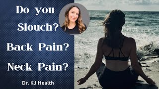 Do you Slouch Neck Pain Back Pain What to do [upl. by Edrahc]