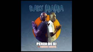 Baby Mama Official Mp3 Out  Penzo De DJ Feat Mdeva Mdeva Yowee [upl. by Brooks]