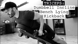 Triceps Dumbbell Incline Bench Lying Kickback [upl. by Eibo]