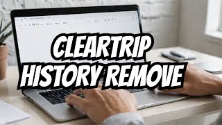 how to delete cleartrip accountcleartrip booking history kaise delete kare cleartrip [upl. by Dupre]