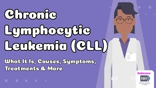 Chronic Lymphocytic Leukemia CLL  What It Is Causes Symptoms Treatments amp More [upl. by Nemrac334]