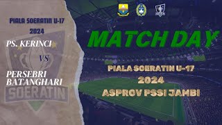 PS KERINCI 0 VS 4 PERSEBRI BATANGHARI PIALA SOERATIN U17 PSSI JAMBI 2024 [upl. by Dinnage]