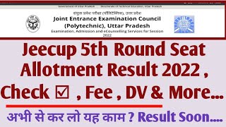 Jeecup 5th round seat allotment 2022  jeecup 5th round result 2022  up polytechnic 2022 [upl. by Ennelram77]