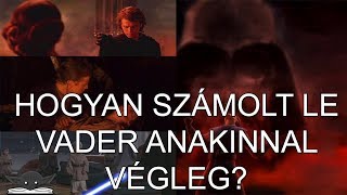 Hogyan számolt le Vader Anakinnal Kánon  Star Wars Infómorzsa [upl. by Hada587]