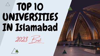 Top 10 Universities in Islamabad 2023  Best Educational Institutions Islamabad Islamabad Education [upl. by Iek]