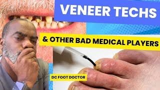 Veneer Techs And Other Bad Medical Players [upl. by Hilarius]