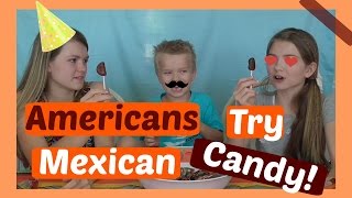 Americans Try Mexican Candy [upl. by Larok]