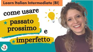 10 Learn Italian Intermediate B1 Passato prossimo o imperfetto  How to use Italian past tenses [upl. by Riek917]