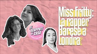 Come sfondare cantando in dialetto barese la musica di Miss Fritty  E17 [upl. by Hyacintha]