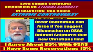 Even Simple Scriptural Discussion on ETERNAL SECURITY IN SALVATION Can Cause Extreme CONTROVERSY [upl. by Refinej]