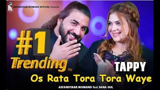 Asfandyar Momand amp Sana Gul New Songs 2024  Os rata tora tora  Tappy Tappaezy Tapy  Pashto Song [upl. by Irmine]