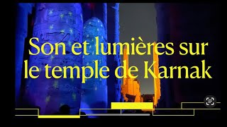 HD SPECTACLE SON ET LUMIÈRES SUR LE TEMPLE DE KARNAK egypt karnak egyptianlife [upl. by Lartnom]