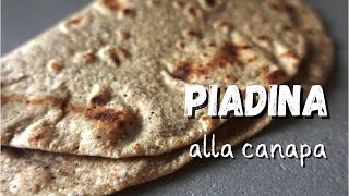 PIADINA ALLA CANAPA  SENZA LIEVITO [upl. by Clarey]