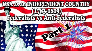 USA as an Independent Country 1789  1819  Federalist vs AntiFederalist  In UrduHindi  Part 1 [upl. by Neveda]