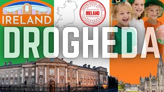 WHY YOU NEED TO VISIT DROGHEDA  IRELAND [upl. by Ahern]