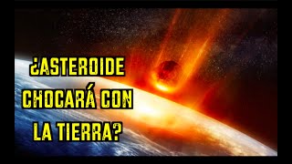 ¿SUPER ASTEROIDE CHOCARÁ con la TIERRA [upl. by Bohlin]