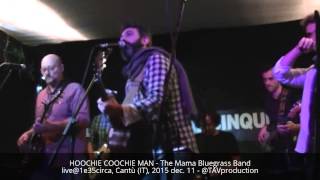 HOOCHIE COOCHIE MAN  The Mama Bluegrass Band live1e35circa Cantù IT 2015 dec 11 [upl. by Eannej93]