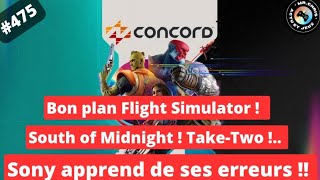 475💥Bon plan Flight Simulator  South of Midnight  Sony apprend de ses erreurs avec Concord  💥 [upl. by Nabala]