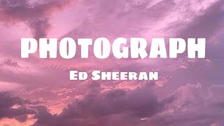 photograph  Ed Sheeran  Lyrics [upl. by Ber]