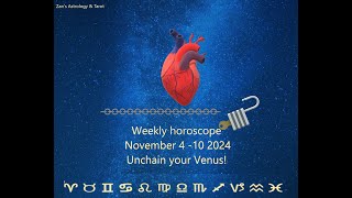 Weekly horoscope November 4 10 2024 Unchain your Venus [upl. by Nanice]