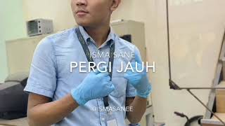 Isma Sane  Pergi Jauh Original Unofficial Audio [upl. by Thar]