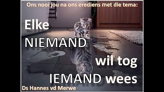 20231008 quotElke NIEMAND wil tog IEMAND weesquot Ds Hannes van der Merwe [upl. by Laoj450]