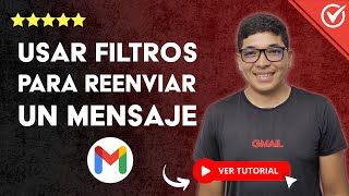 Cómo USAR FILTROS de GMAIL para REENVIAR AUTOMÁTICAMENTE un Mensaje Recibido  📧 Programa Tareas 📧 [upl. by Olivier]