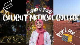 CALICUT MEDICAL COLLEGE  Campus tour  part one  Govt medical college Kozhikode  MBBS  NEET 2024 [upl. by Inobe]