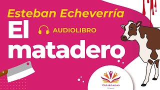 EL MATADERO Esteban Echeverría Audiolibro completo Voz humana🐄📚📢 [upl. by Truc]