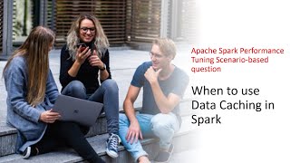 When to use Data Caching in Spark  Apache Spark Performance Tuning Scenario [upl. by Hillari]