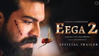 EEGA 2  Official Trailer  S S Rajamouli  Ram Charan  Samantha Prabhu  Makkhi 2 [upl. by Esinaj242]