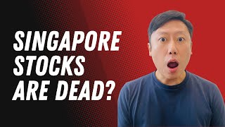 Are Singapore Stocks Dead [upl. by Enovad303]