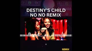 destinys child  No no no remix 2024 [upl. by Saxela56]