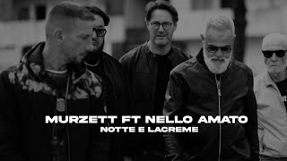 Murzett ft Nello Amato  Notte e Lacreme [upl. by Ruthie]