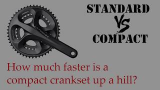 Which is faster Standard Crankset Vs Compact Crankset [upl. by Lertnahs]