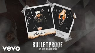 Nate Smith  Bulletproof Official Audio ft Avril Lavigne [upl. by Arimlede]